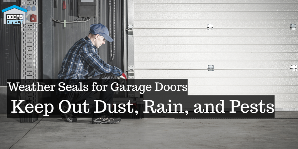 Weather Seals for Garage Doors: Keep Out Dust, Rain, and Pests